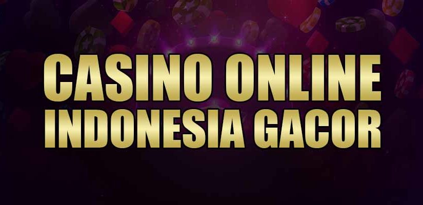 Situs Casino Online Indonesia Gacor Terpercaya