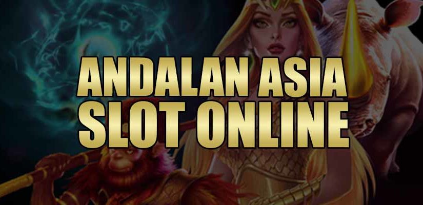 Situs Andalan Asia Slot Online Terpercaya
