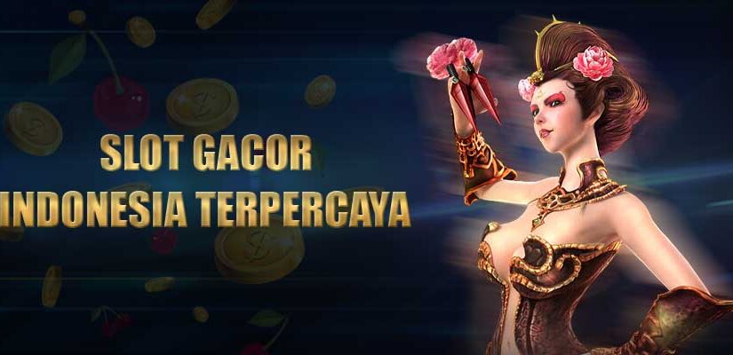 Slot Gacor Indonesia Terpercaya